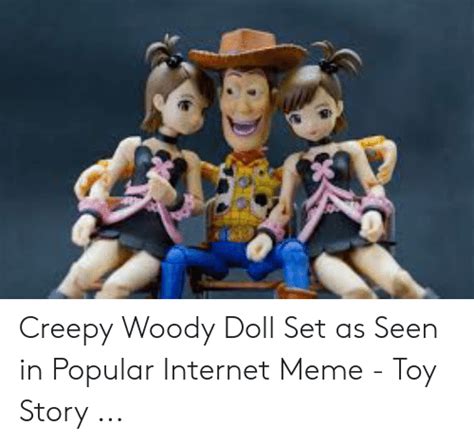 Creepy Woody Doll Set As Seen In Popular Internet Meme Toy Story