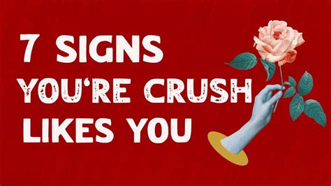 7 Signs Your Crush Likes You Youtube