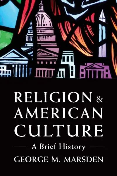 Religion And American Culture A Brief History Paperback By Marsden