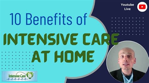 10 Benefits Of Intensive Care At Home Services Live Stream Youtube