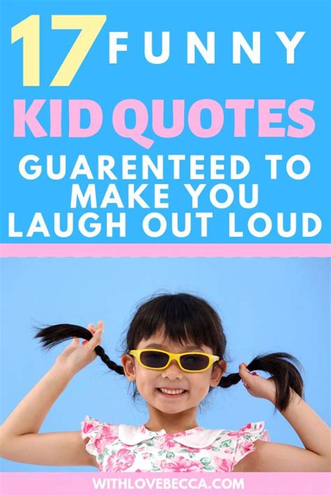 Funny Kid Quotes Guaranteed To Make You Laugh Out Loud With Love