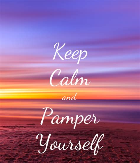 Keep Calm And Pamper Yourself Poster Cherry Cook Keep Calm O Matic