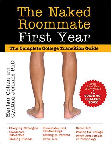 the naked roommate first year the complete college transition guide harlan cohen cynthia