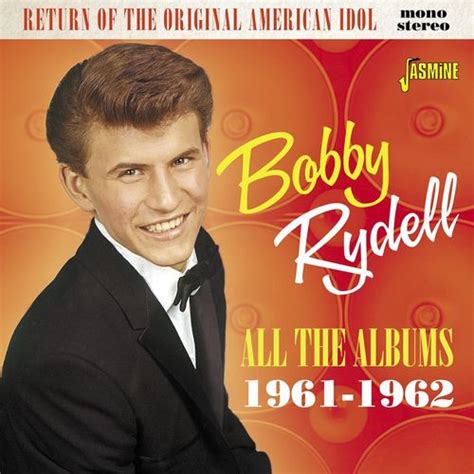 Bobby Rydell Return Of The Original American Idol All The Albums 1961 1962 Cd Amoeba Music