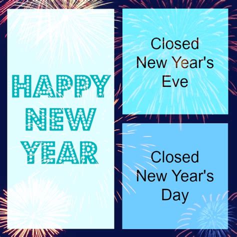 Holiday Hours Closed New Years Eve And Day