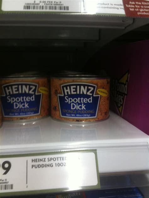 Spotted This Spotted Dick In The Canned Food Aisle The Other Day R