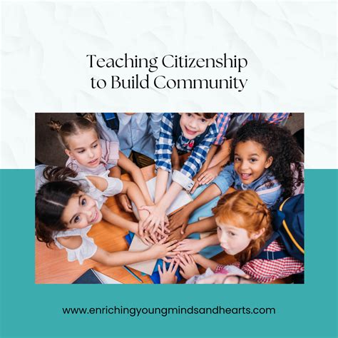 Teaching Citizenship To Build Community Enriching Young Minds And Hearts