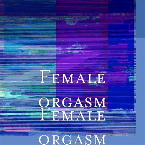 Female Orgasm Iheart