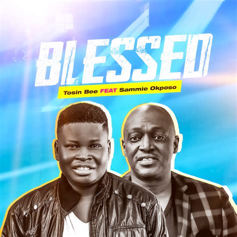 New Music By Tosin Bee Tagged Blessed