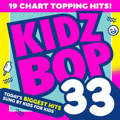 Kidz Bop Kids Kidz Bop 33 Lyrics And Songs Deezer