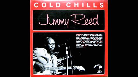 Jimmy Reed Cold Chills Youtube