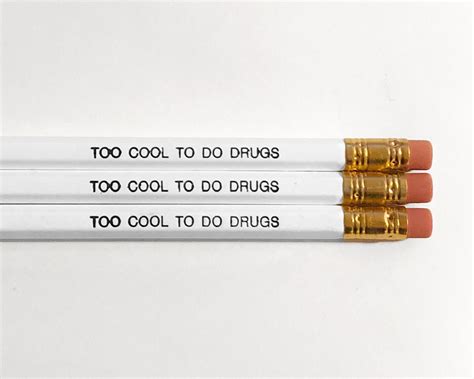 Cool To Do Drugs Pencils — White Brrybnds