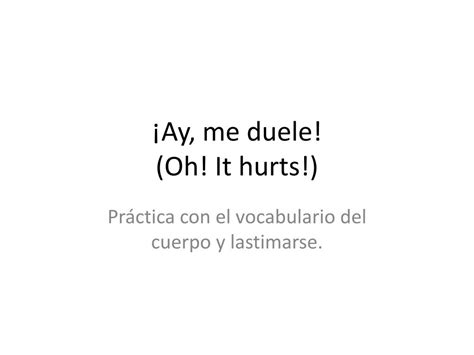 Ppt Â¡ay Me Duele Oh It Hurts Powerpoint Presentation Free Download Id 3978161