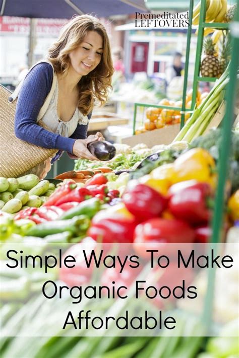 Simple Ways To Make Organic Foods Affordable Eating Organic Does Not