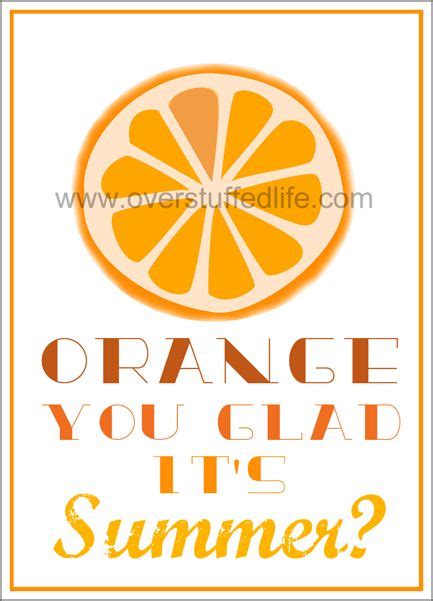 Orange You Glad Its Summer Free Printable Free Printable Free
