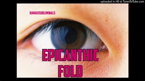 Epicanthic Fold ♣subliminal♣ Youtube