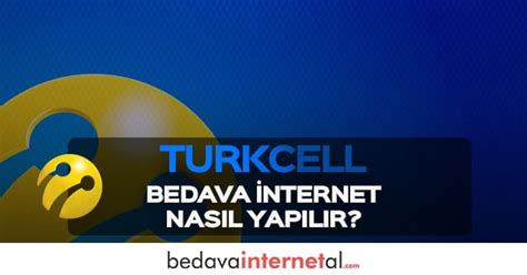 Turkcell Bedava Internet Nas L Yap L R Bedava Nternet Al