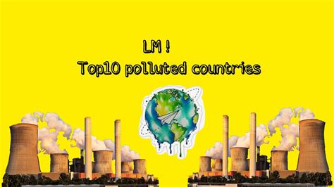 Top 10 Most Polluted Countries Youtube