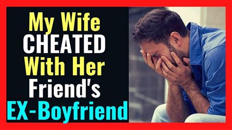 Reddit Cheating Stories My Wife Might Have Cheated With Her Friend S Ex Babefriend Cheating