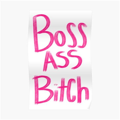 Boss Ass Bitch Poster For Sale By Samellenart Redbubble