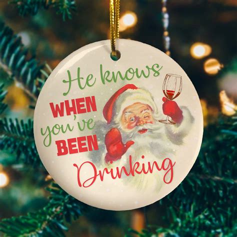 santa funny christmas ornament he knows when youve been drinking decorative christmas ornament