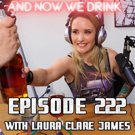 And Now We Drink Episode 222 With Laura Clare James — And Now We Drink