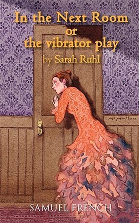 In The Next Room Or The Vibrator Play By Sarah Ruhl Reviews