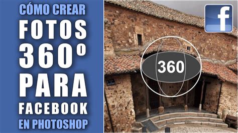 Cómo Crear Fotos De 360 Grados Para Facebook En Photoshop Youtube
