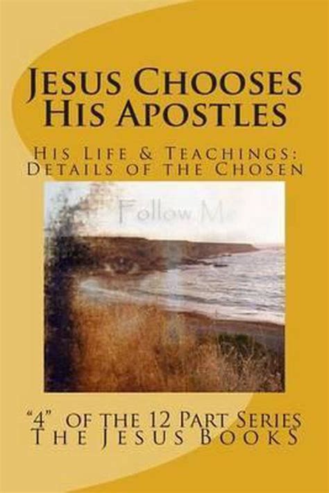 Jesus Chooses His Apostles The Jesus Books 4 9781461015871