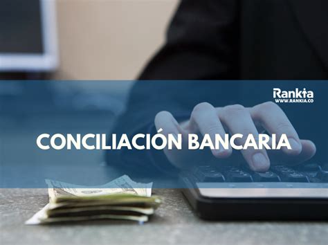 Cómo Hacer La Conciliación Bancaria Paso A Paso Con Excel Rankia