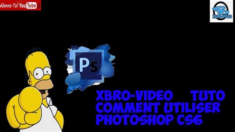Tuto Comment Utiliser Photoshop Cs6 Youtube