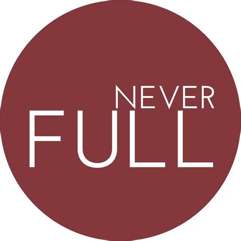 Never Full