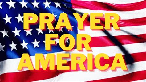 Prayer For America Prayer For The United States In 2023 Youtube