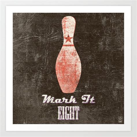 Mark It Eight Bowling Pin Big Lebowski Quote Art Printmark It Eight