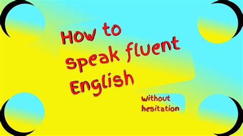 How To Speak Fluent English Without Hesitation 8 Smart