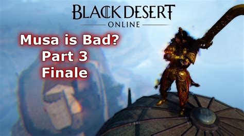 How gear you should choose for pvp and pve. BDO - Musa is Bad? Part 3 Finale - YouTube