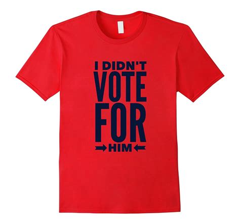 I Didnt Vote For Him Anti Trump Shirt