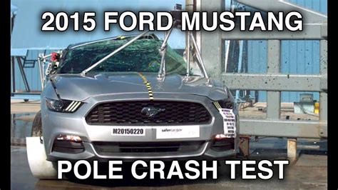 2015 Ford Mustang Crash Test Side Pole Youtube