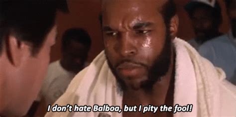 I Pity The Fool Gifs Get The Best Gif On Giphy