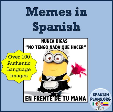 Authentic Resources Memes In Spanish Connect With Students With These