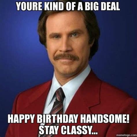 Youre Kind Of A Big Deal Happy Birthday Handsome Stay Classy Husband