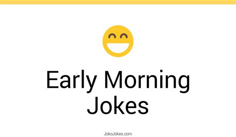 97 Early Morning Jokes And Funny Puns Jokojokes