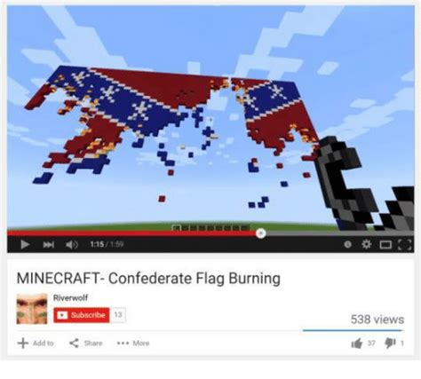 N 115 Minecraft Confederate Flag Burning Riverwolf C Subscribe 13 Add