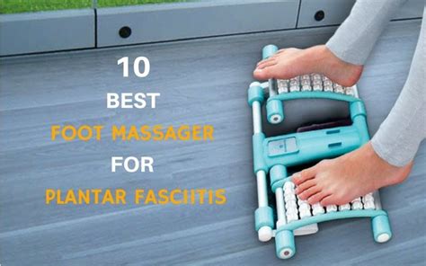 10 Best Foot Massager For Plantar Fasciitis Updated In 2022 Blogmilk