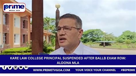 Kare Law College Principal Suspended After Ballb Exam Row Aldona Mla