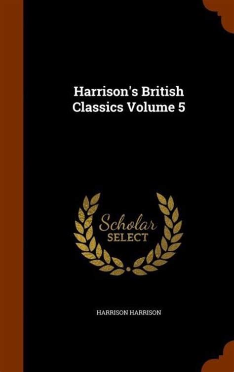 Harrisons British Classics Volume 5 9781345117011 Harrison Harrison Boeken
