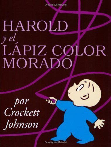 Sito donde podrás leer libros online gratis. Harold y el Lapiz Color Morado (Harold and the Purple Crayon) by Crockett Johnson, http://www ...