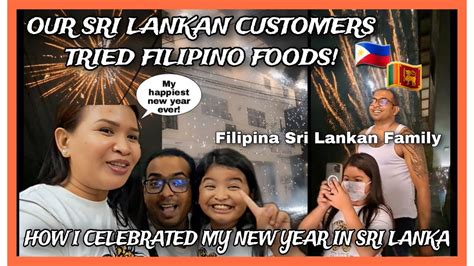 Our Sri Lankan Customers Tried Filipino Foods How I Celebrated My New