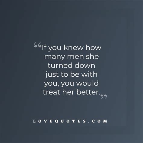 Treat Her Better Love Quotes