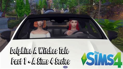 Delphine A Witches Tale Part 1 A Sims 4 Series Youtube